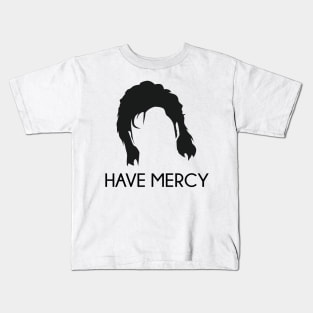 Have Mercy Kids T-Shirt
